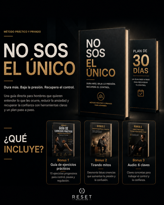 Reset Masculino — Guía “No sos el único” + método práctico para durar más, bajar la ansiedad de rendimiento y recuperar confianza + 3 bonus
